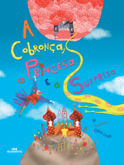 Title details for A cobronça, a princesa e a surpresa by Celso Linck - Available